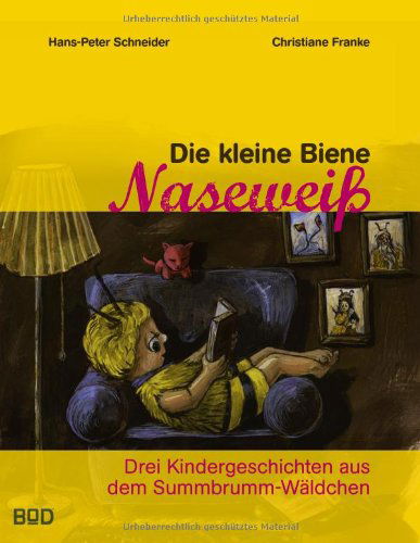 Die Kleine Biene Naseweiß - Christiane Franke - Books - Books On Demand - 9783839128992 - November 20, 2009