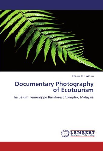 Cover for Khairul H. Hashim · Documentary Photography of Ecotourism: the Belum Temenggor Rainforest Complex, Malaysia (Pocketbok) (2011)