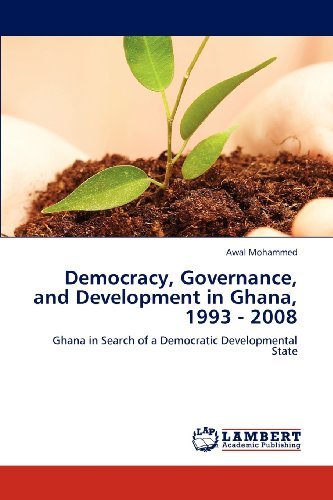 Cover for Awal Mohammed · Democracy, Governance, and Development in Ghana, 1993 - 2008: Ghana in Search of a Democratic Developmental State (Paperback Bog) (2012)
