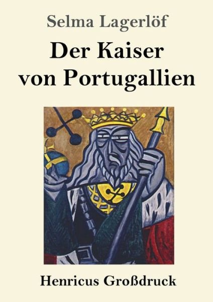 Cover for Selma Lagerlöf · Der Kaiser von Portugallien (Großdruck) (Paperback Bog) (2022)