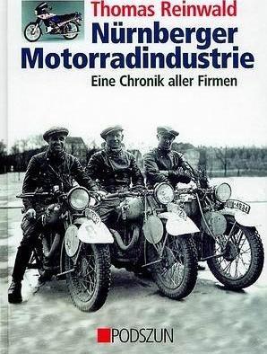 Nürnberger Motorradindustrie - Thomas Reinwald - Books - Podszun GmbH - 9783861332992 - November 1, 2002