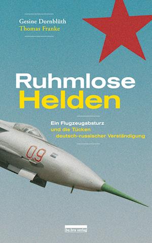 Ruhmlose Helden - Gesine Dornblüth - Books - Bebra Verlag - 9783898091992 - March 3, 2022