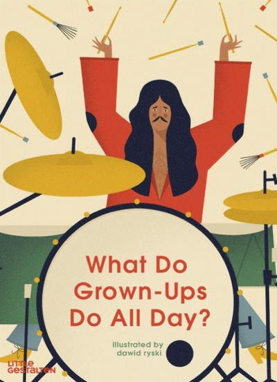 Cover for Dawid Ryski · What Do Grown-Ups Do All Day? (Inbunden Bok) (2017)