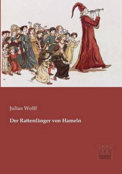 Cover for Julius Wolff · Der Rattenfaenger Von Hameln (Paperback Book) [German edition] (2013)