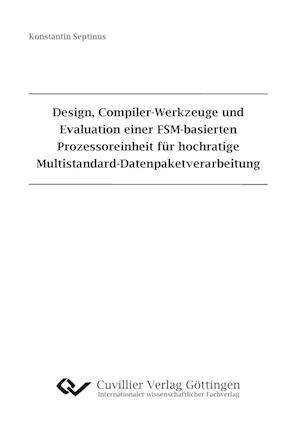 Cover for Konstantin Septinus · Design, Compiler-Werkzeuge und Evaluation einer FSM-basierten Prozessoreinheit für hochratige Multistandard-Datenpaketverarbeitung (Paperback Book) (2012)