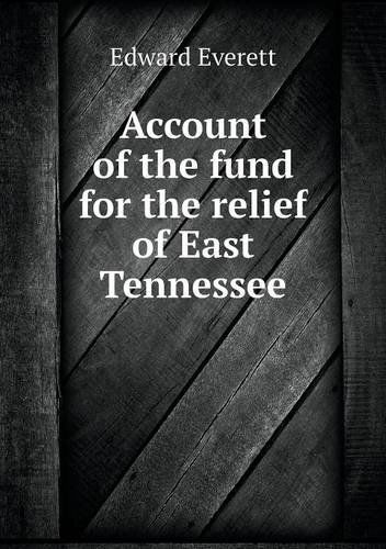 Cover for Edward Everett · Account of the Fund for the Relief of East Tennessee (Pocketbok) (2013)