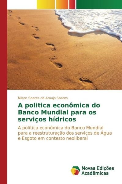 Cover for Soares Nilson Soares De Araujo · A Politica Economica Do Banco Mundial Para Os Servicos Hidricos (Taschenbuch) (2015)