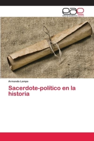 Cover for Armando Lampe · Sacerdote-politico en la historia (Paperback Book) (2018)