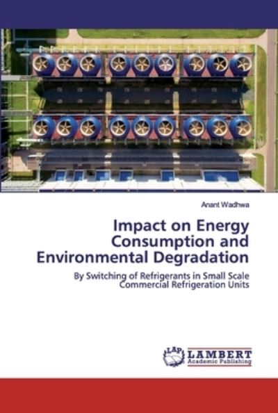 Impact on Energy Consumption and - Wadhwa - Libros -  - 9786202554992 - 12 de mayo de 2020