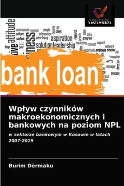 Cover for Burim Dërmaku · Wplyw czynnikow makroekonomicznych i bankowych na poziom NPL (Paperback Book) (2021)