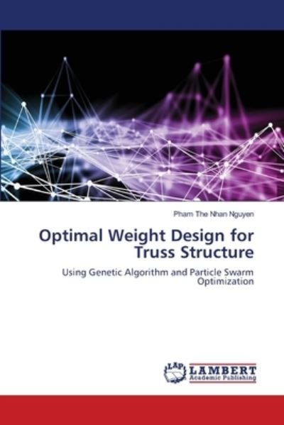 Cover for Pham The Nhan Nguyen · Optimal Weight Design for Truss Structure (Paperback Bog) (2021)