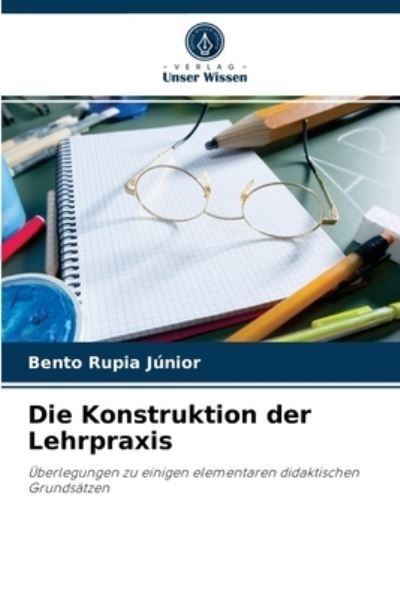 Cover for Bento Rupia Junior · Die Konstruktion der Lehrpraxis (Paperback Book) (2021)