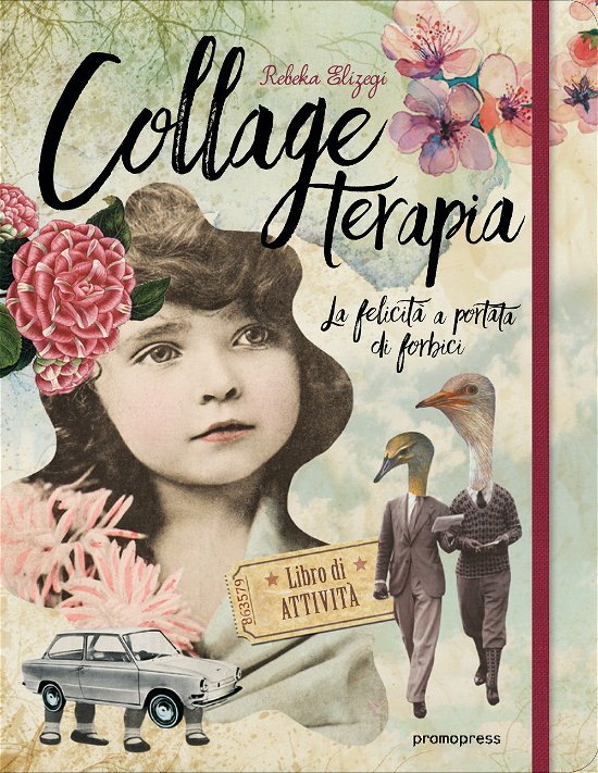 Cover for Rebeka Elizegi · Collage Terapia. La Felicita A Portata Di Forbici (Bog)