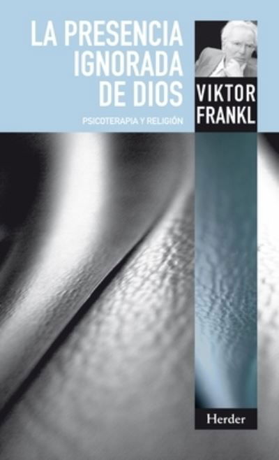 Cover for Viktor Frankl · La Presencia Ignorada de Dios (Paperback Book) (2021)