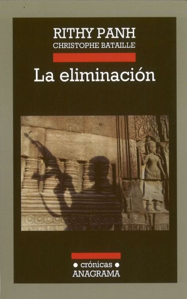 Cover for Christophe Bataille · La Eliminacion (Cronicas Anagrama) (Spanish Edition) (Paperback Book) [Spanish edition] (2013)