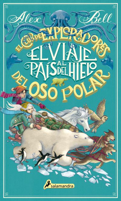 Cover for Alex Bell · El viaje al país del hielo / The Polar Bear Explorers' Club (Hardcover Book) (2019)