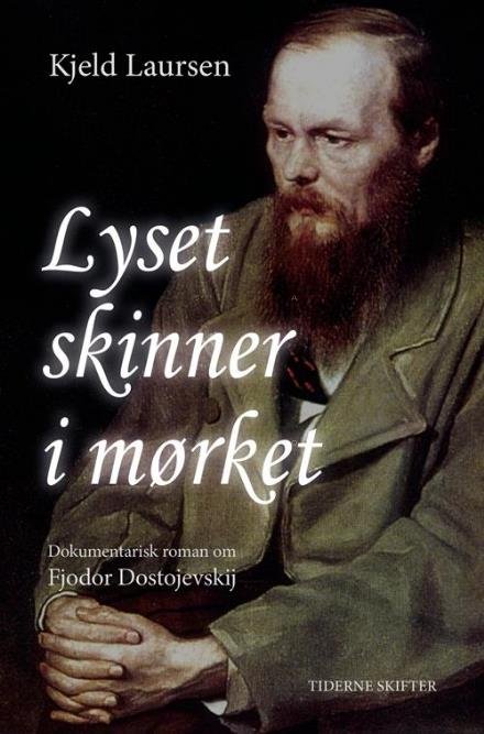Lyset skinner i mørket - Kjeld Laursen - Books - Tiderne Skifter - 9788702234992 - May 31, 2017