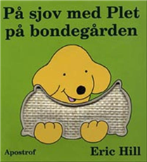 Cover for Eric Hill · På sjov med Plet på bondegården (Gebundesens Buch) [1. Ausgabe] (2003)