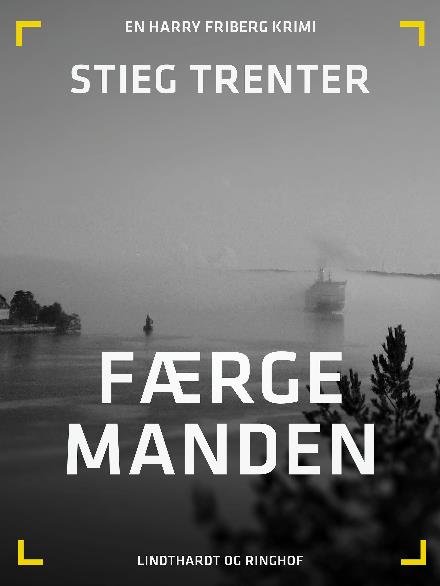 Cover for Stieg Trenter · En Harry Friberg-krimi: Færgemanden (Sewn Spine Book) [2e édition] (2017)