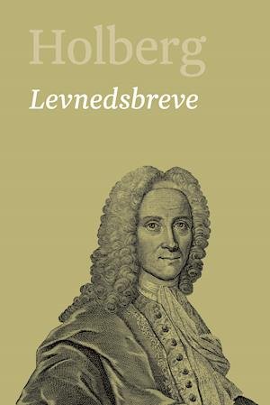 Cover for Holberg Ludvig · Holberg. Ludvig Holbergs hovedværker 1-22. 22: Levnedsbreve (Inbunden Bok) [1:a utgåva] (2018)