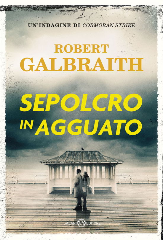 Cover for Robert Galbraith · Sepolcro In Agguato. Un'indagine Di Cormoran Strike (Book)