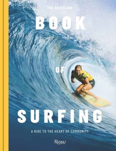 Cover for Mikey February  · The Breitling Book of Surfing: A Ride to the Heart of Community (Hardcover Book) (2024)
