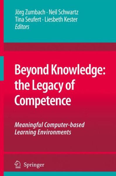 Jorg Zumbach · Beyond Knowledge: The Legacy of Competence: Meaningful Computer-based Learning Environments (Paperback Book) [Softcover reprint of hardcover 1st ed. 2008 edition] (2010)