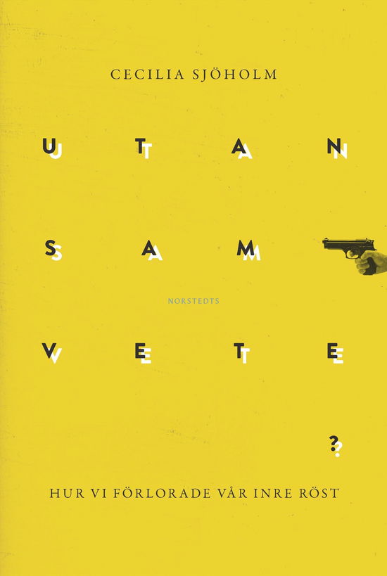 Cover for Cecilia Sjöholm · Utan samvete? : hur vi förlorade vår inre röst (Hardcover Book) (2023)