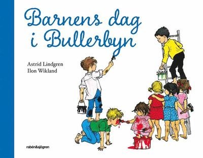 Cover for Ilon Wikland · Barnens dag i Bullerbyn (Innbunden bok) (2019)