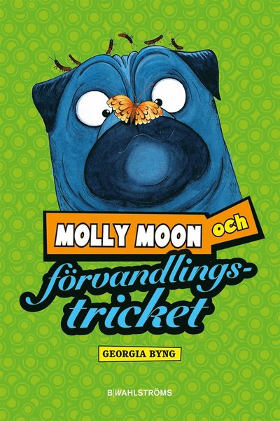 Cover for Georgia Byng · Molly Moon: Molly Moon och förvandlingstricket (ePUB) (2013)