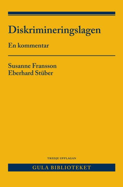 Gula Biblioteket: Diskrimineringslagen : En kommentar - Eberhard Stüber - Böcker - Norstedts Juridik - 9789139022992 - 30 mars 2021