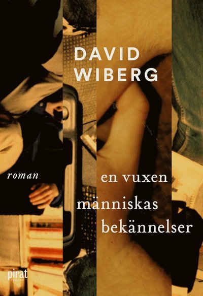 En vuxen människas bekännelser - David Wiberg - Kirjat - Piratförlaget - 9789164206992 - maanantai 14. joulukuuta 2020