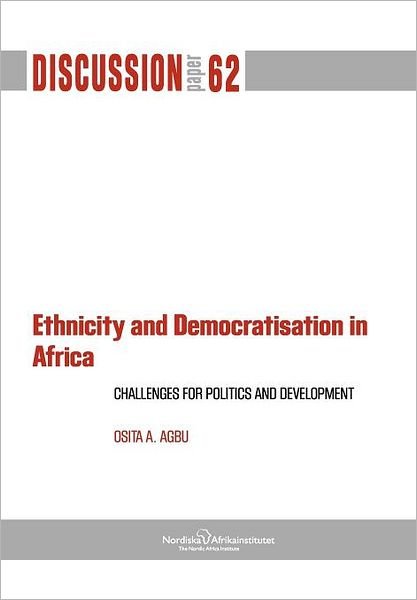 Cover for Osita A. Agbu · Ethnicity and Democratisation in Africa: Challenges for Politics and Development (Paperback Book) (2011)