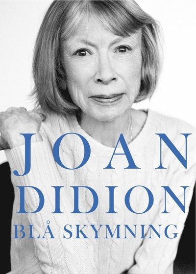 Cover for Joan Didion · Blå skymning (Inbunden Bok) (2012)
