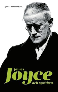 James Joyce och språken : Joyceverk i översättning i  Svenska Akademiens Nobelbibliotek - Jonas Ellerström - Books - Svenska Akademien - 9789177738992 - December 3, 2018