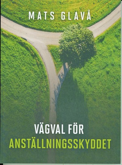 Mats Glavå · Vägval för anställningsskyddet (Buch) (2018)