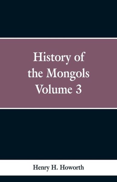 Cover for Henry H Howorth · History of the Mongols (Paperback Bog) (2019)