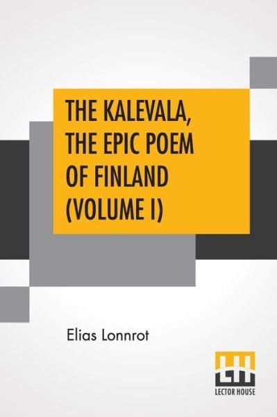 Cover for Elias Lonnrot · The Kalevala, The Epic Poem Of Finland (Volume I) (Pocketbok) (2019)