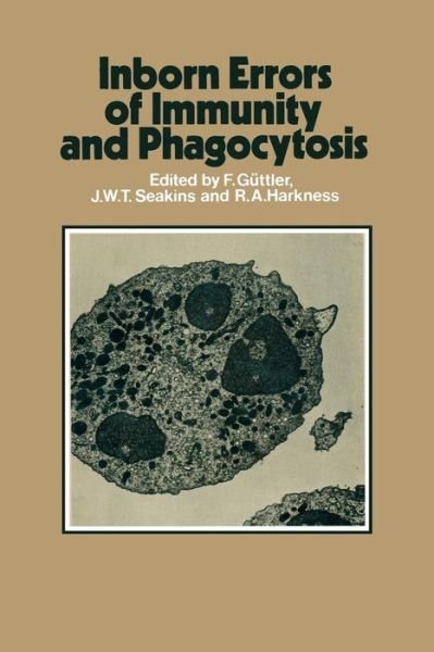 Cover for F Guttler · Inborn Errors of Immunity and Phagocytosis: Monograph based upon Proceedings of the Fifteenth Symposium of The Society for the Study of Inborn Errors of Metabolism (Taschenbuch) [Softcover reprint of the original 1st ed. 1979 edition] (2012)