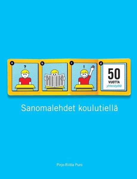 Sanomalehdet koulutiella: 50 vuotta sanomalehtien ja koulujen yhteistyoeta - Pirjo-Riitta Puro - Böcker - Books on Demand - 9789522868992 - 24 april 2014
