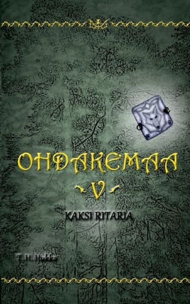Cover for T H Hukka · Ohdakemaa 5: Kaksi ritaria (Paperback Bog) (2018)