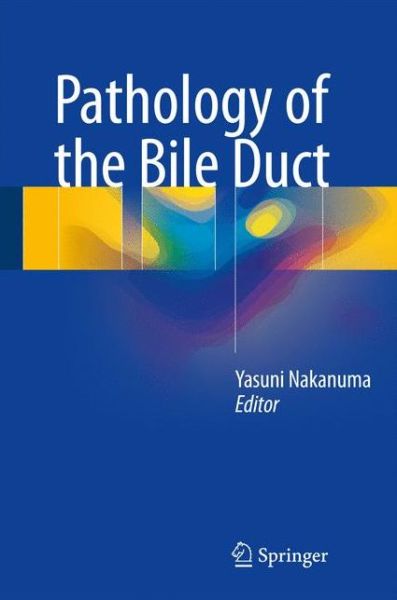 Cover for Pathology of the Bile Duct (Hardcover Book) [1st ed. 2017 edition] (2017)