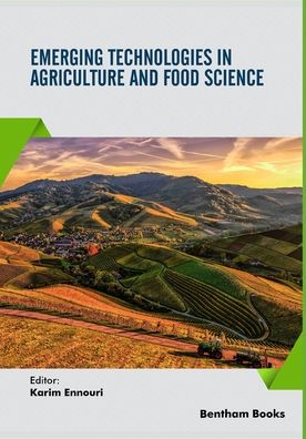 Emerging Technologies in Agriculture and Food Science - Karim Ennouri - Books - Bentham Science Publishers - 9789811469992 - November 3, 2020