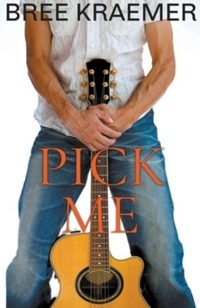 Cover for Bree Kraemer · Pick Me - A Rockstar Romance (Paperback Book) (2020)