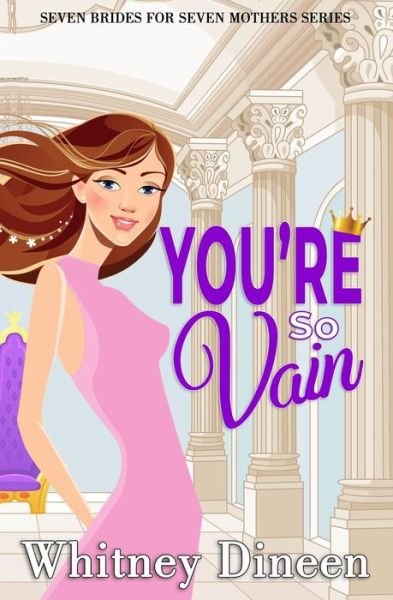 Cover for Whitney Dineen · You're So Vain: A Royal Haters to Lovers Romance - Seven Brides for Seven Mothers (Paperback Book) (2021)