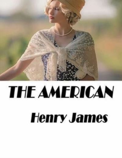 Cover for Henry James · The American (Annotated) (Paperback Bog) (2021)