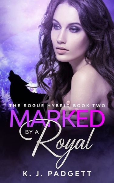 Cover for K J Padgett · Marked By A Royal (Paperback Book) (2021)