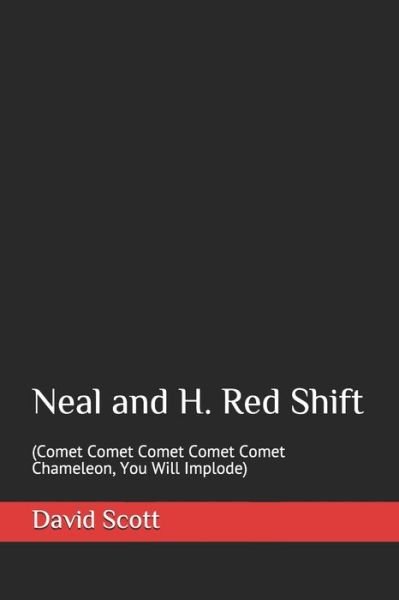 Neal and H. Red Shift - David Scott - Książki - Independently Published - 9798575288992 - 2 grudnia 2020