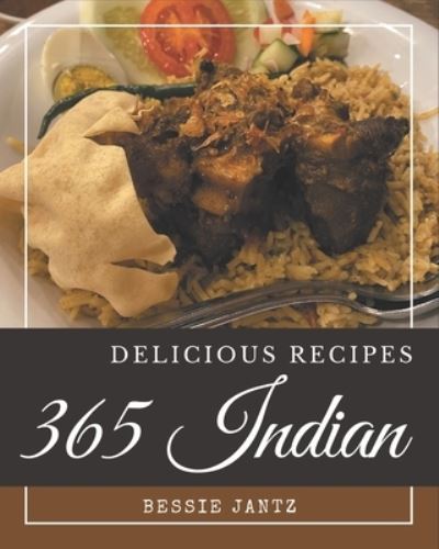 Cover for Bessie Jantz · 365 Delicious Indian Recipes (Paperback Book) (2020)