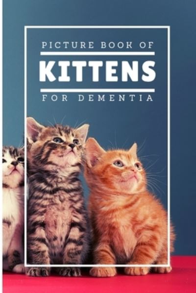 Cover for MC Yassi · Picture Book Of Kittens For Dementia (Paperback Book) (2020)